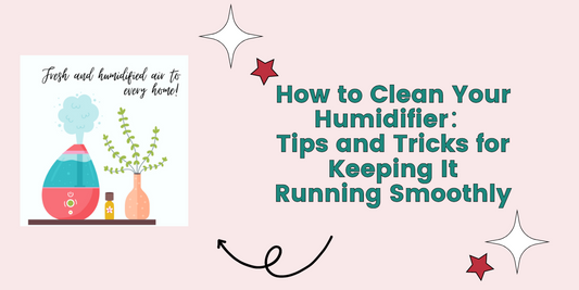 How to Clean Your Humidifier